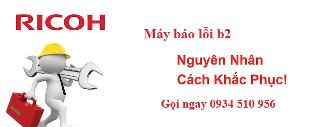 sửa máy photocopy báo lỗi b2